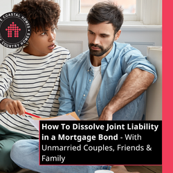 How To Dissolve Joint Liability In A Mortgage Bond - With Unmarried Couples, Friends & Family