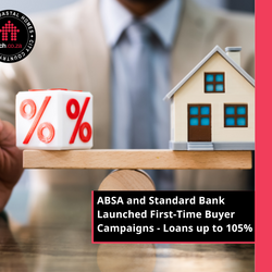ABSA and Standard Bank Launched First-Time Buyer Campaigns - Loans up to 105%