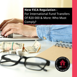 New FICA Regulation - For International Fund Transfers Of R20 000 & More: Who Must Comply?