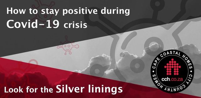 How To Stay Positive During The Coronavirus Crisis - Look For The Silver Linings!