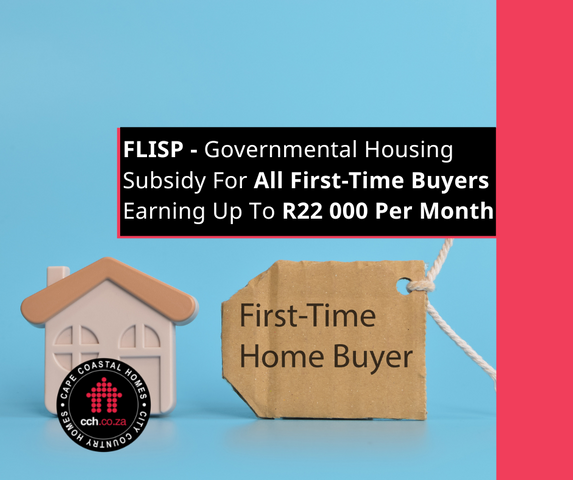 FLISP - Governmental Housing Subsidy For All First-Time Buyers Earning Up To R22 000 p/m