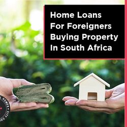 Home Loans For Foreigners Buying Property In South Africa