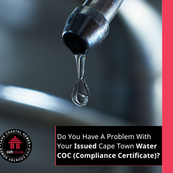 Do You Have A Problem With Your Issued Cape Town Water COC (Compliance Certificate)?