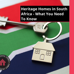 Heritage Homes In South Africa - What You Need To Know