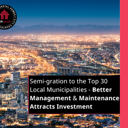 Semi-gration to the Top30 Local Municipalities - Better Management & Maintenance Attracts Investment