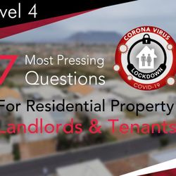 COVID-19 Lockdown Level 4 - 7 Most Pressing Questions For Residential Property Landlords & Tenants