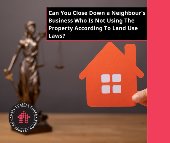 Can You Close Down a Neighbour's Business Who Is Not Using The Property According To Land Use Laws?