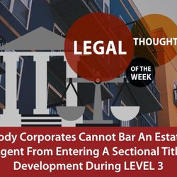 Body Corporates Cannot Ban An Estate Agent From Entering A Sectional Title Development During Level3