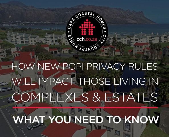 How New POPI Privacy Rules Will Impact Those Living In Complexes & Estates - What You Need To Know