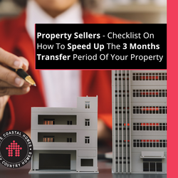 Property Sellers - Checklist On  How To Speed Up The 3 Months Transfer Period Of Your Property
