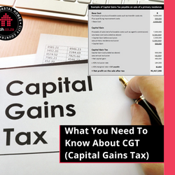 What You Need To Know About CGT (Capital Gains Tax)