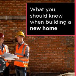 What You Should Know When Building A New Home