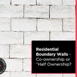 Residential Boundary Walls - Co-ownership or "Half Ownership?