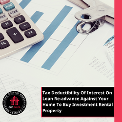 Tax Deductibility Of Interest On Loan Re-advance Against Your Home To Buy Investment Rental Property