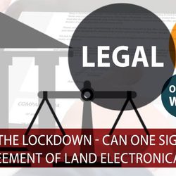 During The Lockdown - Can One Sign A Sale Agreement Of Land Electronically?