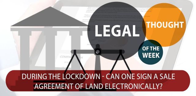 During The Lockdown - Can One Sign A Sale Agreement Of Land Electronically?