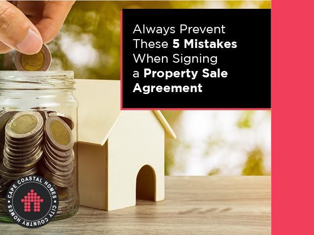 Sellers - Always Prevent These 5 Mistakes When Signing A Property Sale Agreement