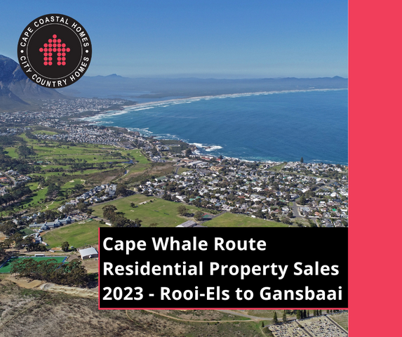 Cape Whale Route Residential Property Sales 2023 - Rooi-Els to Gansbaai