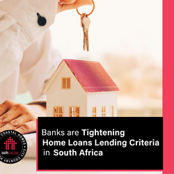 Banks Are Tightening Home Loans Lending Criteria In South Africa