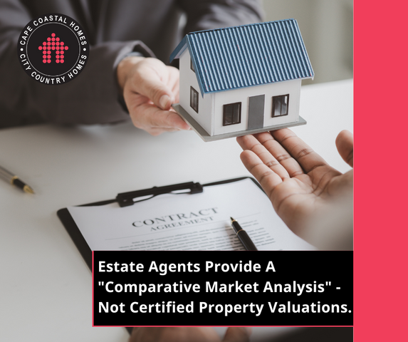 Estate Agents Provide A "Comparative Market Analysis" - Not Certified Property Valuations.
