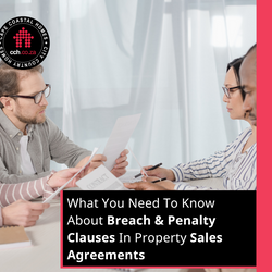 What You Need To Know About Breach & Penalty Clauses In Property Sales Agreements