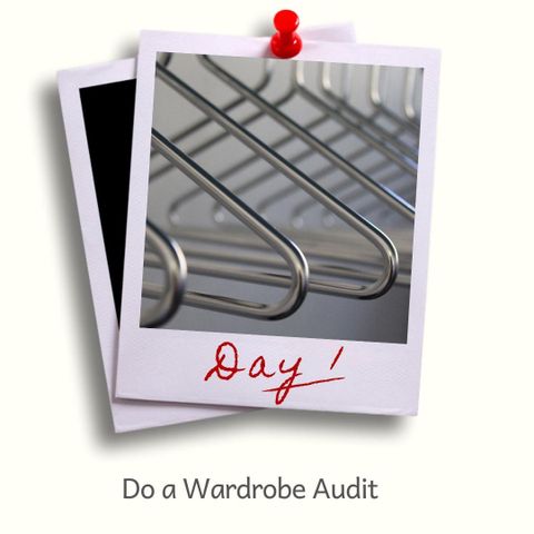 Day 1 - Do a Wardrobe Audit
