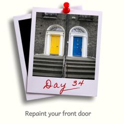 Day 34 - Repaint your front door.