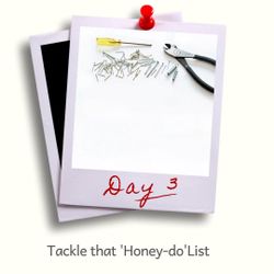 Day 3 - "Honey-Do" List