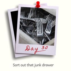 Day 30 - Sort out that junk drawer.