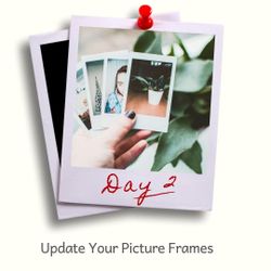 Day 2 - Update Your Picture Frames